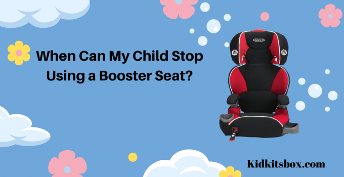 When Can My Child Stop Using a Booster Seat?
