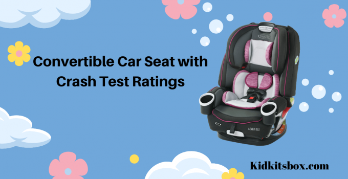 Best Safest Convertible Car Seat With Crash Test Ratings in 2023