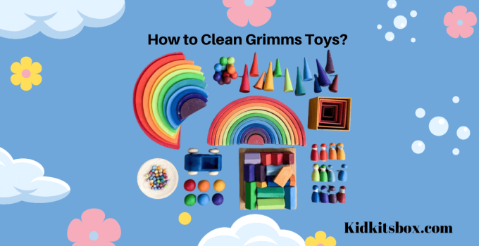 How to Clean Grimms Toys?